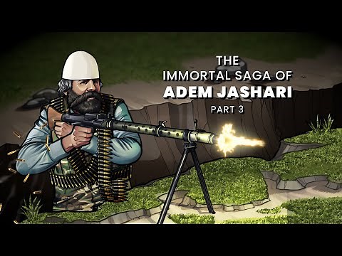 The Immortal Saga of Adem Jashari PART 3