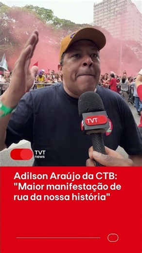 Adilson Araújo da CTB: "Maior manifestação de rua da nossa história"