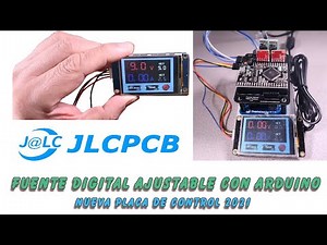 Fuente Digital Ajustable con Arduino: Nueva placa 2021.