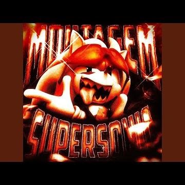 MONTAGEM SUPERSONIC (Super Slowed)