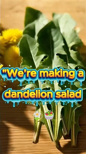 Don’t Mow Your Lunch! 🥗🌼 | Dandelion Salad Recipe