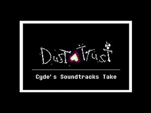 Reupload: Dusttrust OST - Homiecyde's Take
