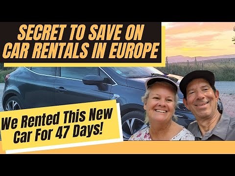 Best Way to Rent a Car in Europe Affordably for 47 Days. Secret to Save on Car Rentals