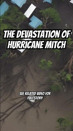 Hurricane Mitch's Deadly Path of Destruction Revealed