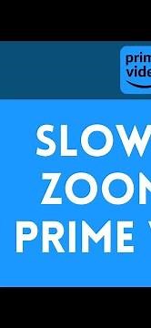 How to Slow and Zoom on Amazon Prime Video (2024)