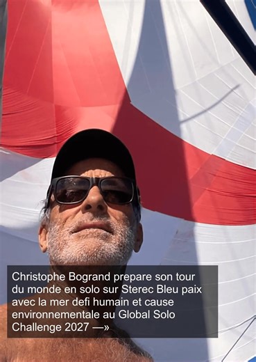 🌍 🇬🇧 🇺🇸 Christophe Bogrand enters the GSC 2027 with Sterec Bleu 👇 (Global Solo Challenge) Christophe Bogrand - Sterec Bleu - Tocade 50 (Patrick Balta) We are pleased to welcome Christophe Bogrand as the 17th confirmed entry in the Global Solo Challenge 2027-2028. Christophe, from Ploerdut in the Morbihan region of France, brings with him a lifetime of sailing experience and over 150,000 miles sailed. His passion for the sea began in early childhood, sailing with his parents on their wooden