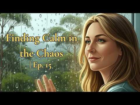 Finding Calm in the Chaos | Ep. 15 | Dichotomy