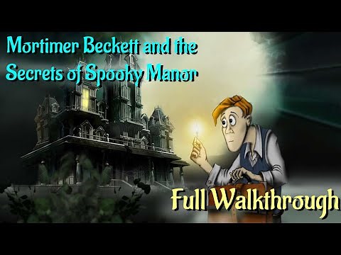 Let's Play - Mortimer Beckett and the Secrets of Spooky Manor - Full Walkthrough