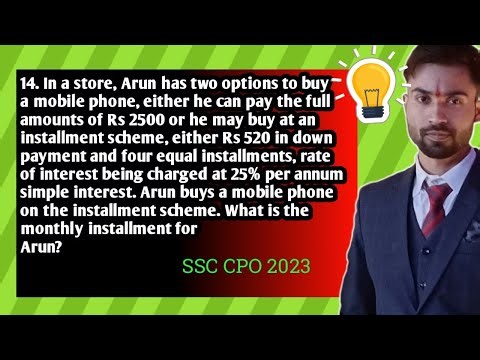 In a store, Arun has two options to buy a mobile phone, either he can pay the full amounts of Rs