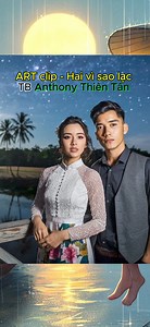 ART clip - Hai vì sao lạc - TB Anthony Thiên Tân - Thương nhớ vô vàn | Anthony Thiên Tân TV