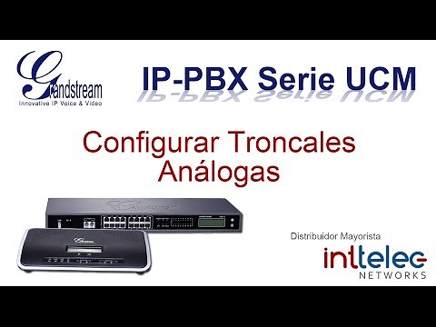 4.- Grandstream IP-PBX serie UCM, Configurar Troncales Análogas