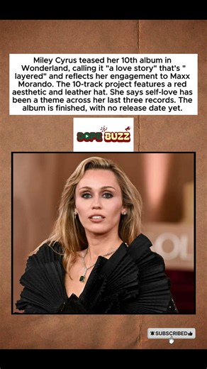 Miley Cyrus Says Her 10th Album Reflects Where She Is in Life