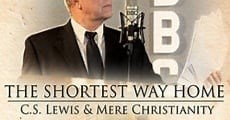 The Shortest Way Home: C.S. Lewis and Mere Christianity (2013)  - Ver Película Completa en Español - FULLTV