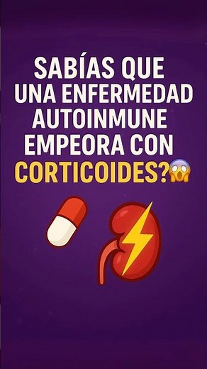 😱 ¿Sabías que una enfermedad autoinmune empeora con corticoides?
