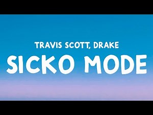 Travis Scott, Drake - Sicko Mode (Lyrics)
