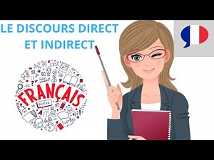 LE DISCOURS DIRECT ET INDIRECT