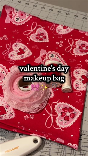 Sewing Beautiful Makeup Bags for Valentine's Day