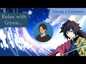 ASMR | Demon Slayer | Relax With Giyuu [Sleep Aid]