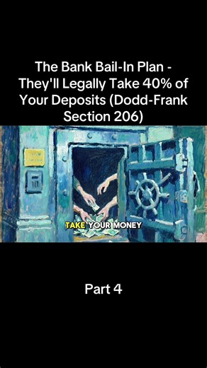 The Bank Bail-In Plan - They'll Legally Take 40% of Your Deposits (Dodd-Frank Section 206)
