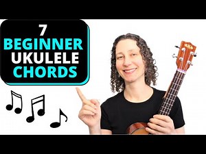 The First 7 Chords To Learn On Ukulele - EASY Essential Beginner Chords To Get Started!