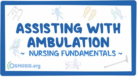 Mobility - Ambulation: Nursing skills: Video, Causes, & Meaning | Osmosis