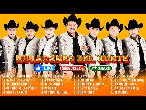 Los Huracanes Del Norte Mix 🎸 Puras Norteñas Para Pistear Viejitas 🎸