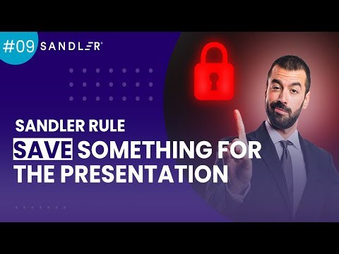 Sandler Rule #9: Save Something For The Presentation