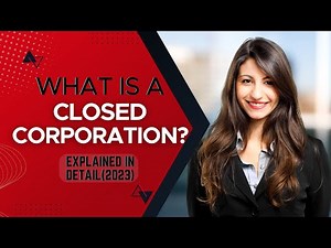 What is a Closed Corporation? Pros & Cons of Closed Corp? Explained in Detail(2023)