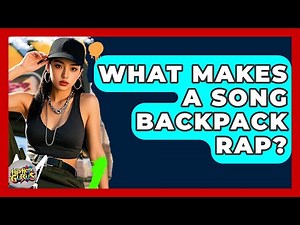 What Makes A Song Backpack Rap? - Hip Hop Gurus