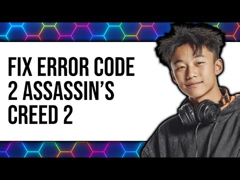 How To Fix Error Code 2 In Assassin's Creed 2