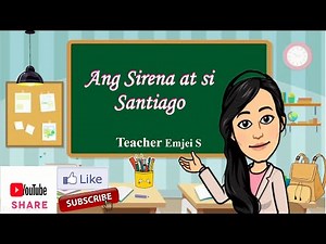 Ang Sirena at si Santiago/Teacher Emjei S
