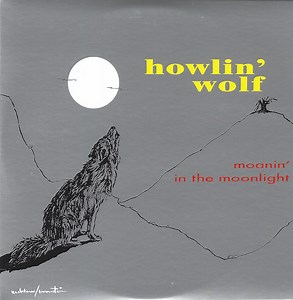 Howlin' Wolf - Moanin' In The Moonlight