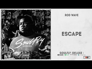 Rod Wave - "Escape" (SoulFly Deluxe)