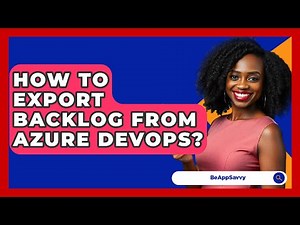 How To Export Backlog From Azure DevOps? - Be App Savvy