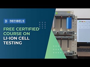 Free Certified Course on Li ion Cell Testing | Decibels Lab