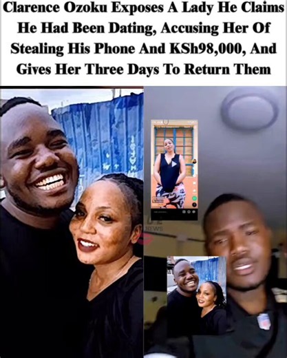 Clarence Ozoku Exposes A Lady He Claims He Had Been Dating, Accusing Her Of Stealing His Phone And KSh98,000, And Gives Her Three Days To Return Them https://t.co/UBEGHR3P0D