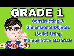 Constructing 3-Dimensional Objects Using Manipulative Materials