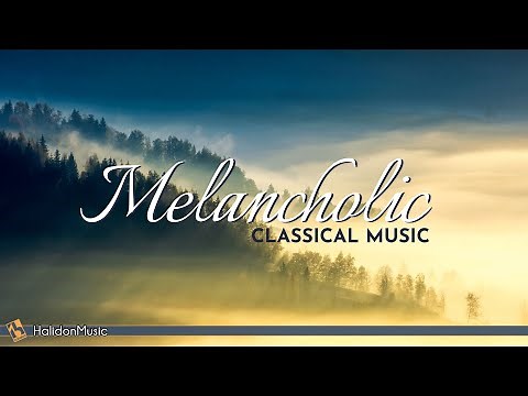Sad, Melancholic Classical Music