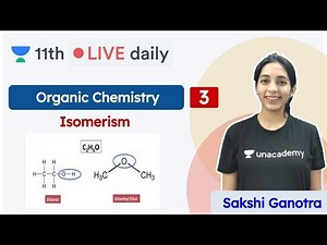 CBSE Class 11: Isomerism L3 | Organic Chemistry | Unacademy Class 11 & 12 | Sakshi Ganotra