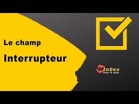 Le champ Interrupteur