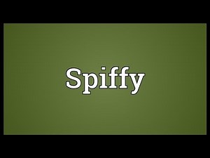 Spiffy Meaning