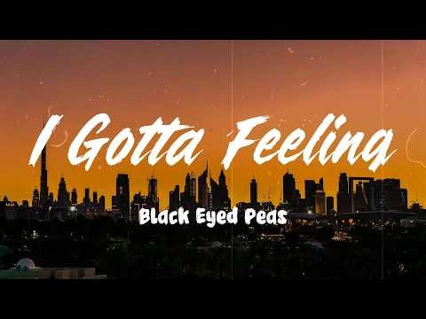Black Eyed Peas - I Gotta Feeling (Lyrics) | Carly Rae Jepsen, Rihanna,... (Mix Lyrics)
