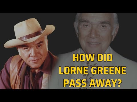 How did Lorne Greene pass away?