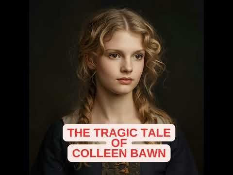 The Tragic Tale of Colleen Bawn