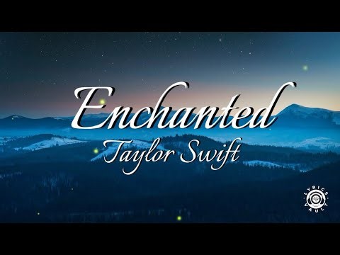 Taylor Swift - Enchanted (Lyrics)