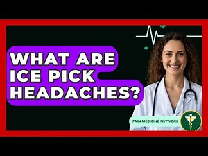 What Are Ice Pick Headaches? - Pain Medicine Network