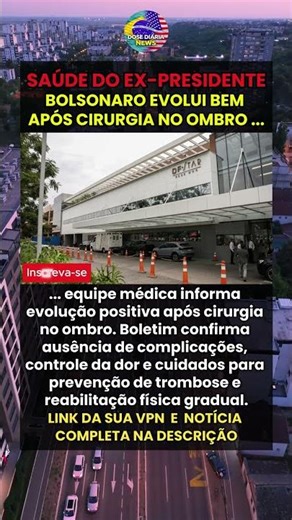 SAÚDE DO EX-PRESIDENTE: BOLSONARO EVOLUI BEM APÓS CIRURGIA NO OMBRO E INICIA REABILITAÇÃO | NOTICIAS
