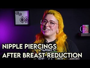 Nipple Piercings after Breast Reduction