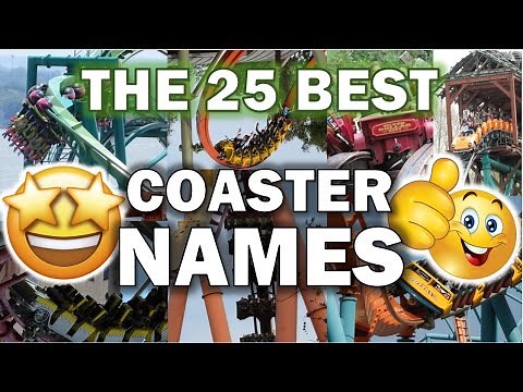 The World's 25 BEST Roller Coaster Names
