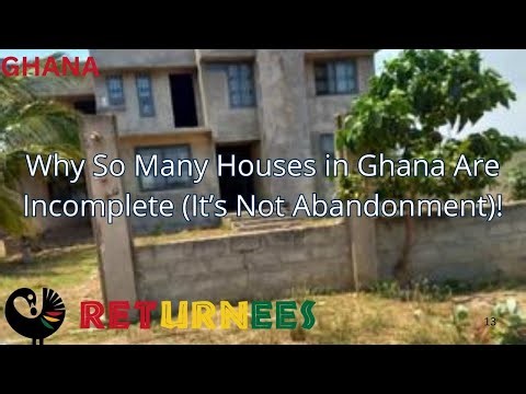 Why So Many Houses in Ghana Are Incomplete (It's Not Abandonment) ! GHANA